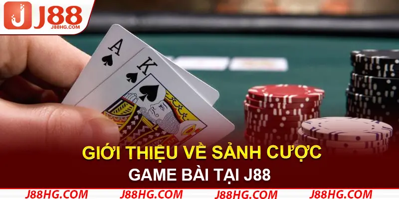 Giới thiệu sảnh game bài J88