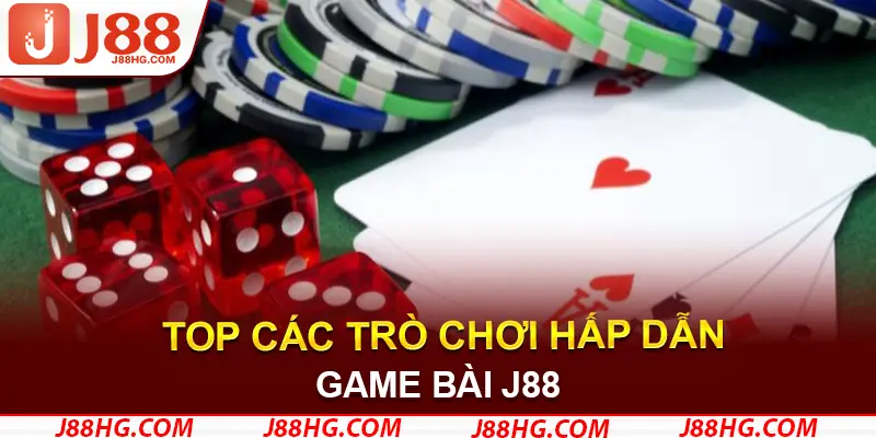 Sức hút không thể chối từ của sảnh game bài J88